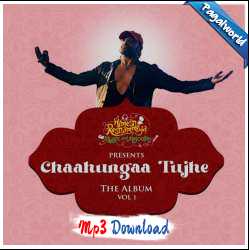 Chaahungaa Tujhe The Album