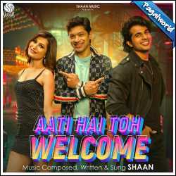 Aati Hai Toh Welcome