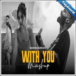 With You Mashup x Dil Nu - Naresh Parmar