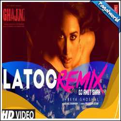 Latoo Remix - Dj Amit Shah