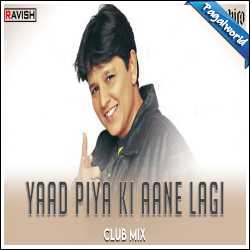Yaad Piya Ki Aane Lagi DJ Ravish