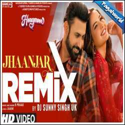 Jhaanjar Remix - Dj Sunny Singh UK