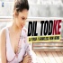 Dil Tod Ke (Remix) DJ Twish x Shameless Mani