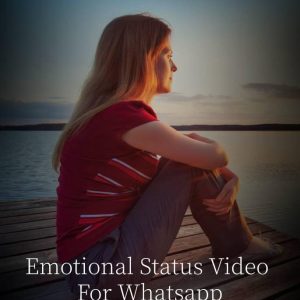 Emotional Status Video For Whatsapp