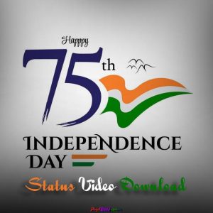 Happy Independence Day 2022 Status Video Download | 15 August Status