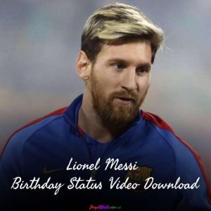 Lionel Messi Happy Birthday Whatsapp Status Video Download 2022