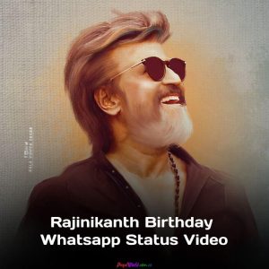 rajinikanth-birthday-whatsapp-status-video-download-2022