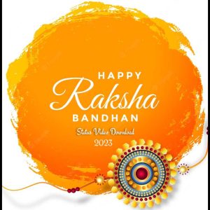 Raksha Bandhan 2023 Status Video Download