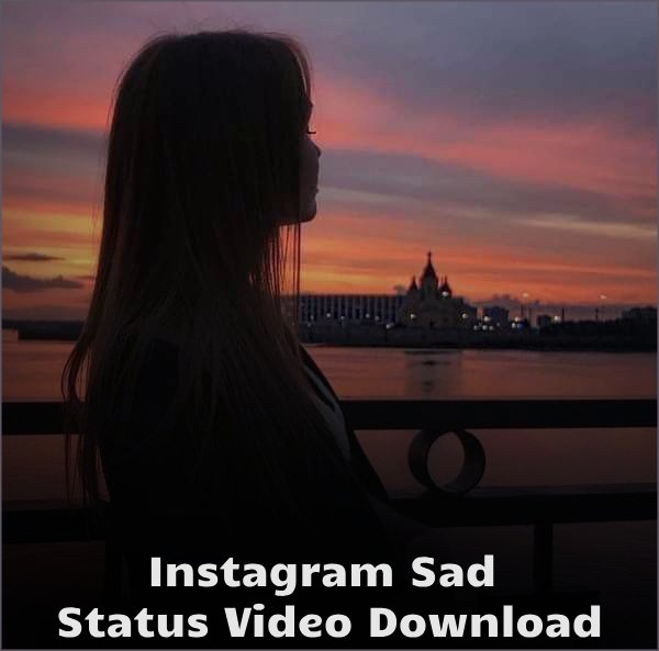 Instagram Sad Status Video Download